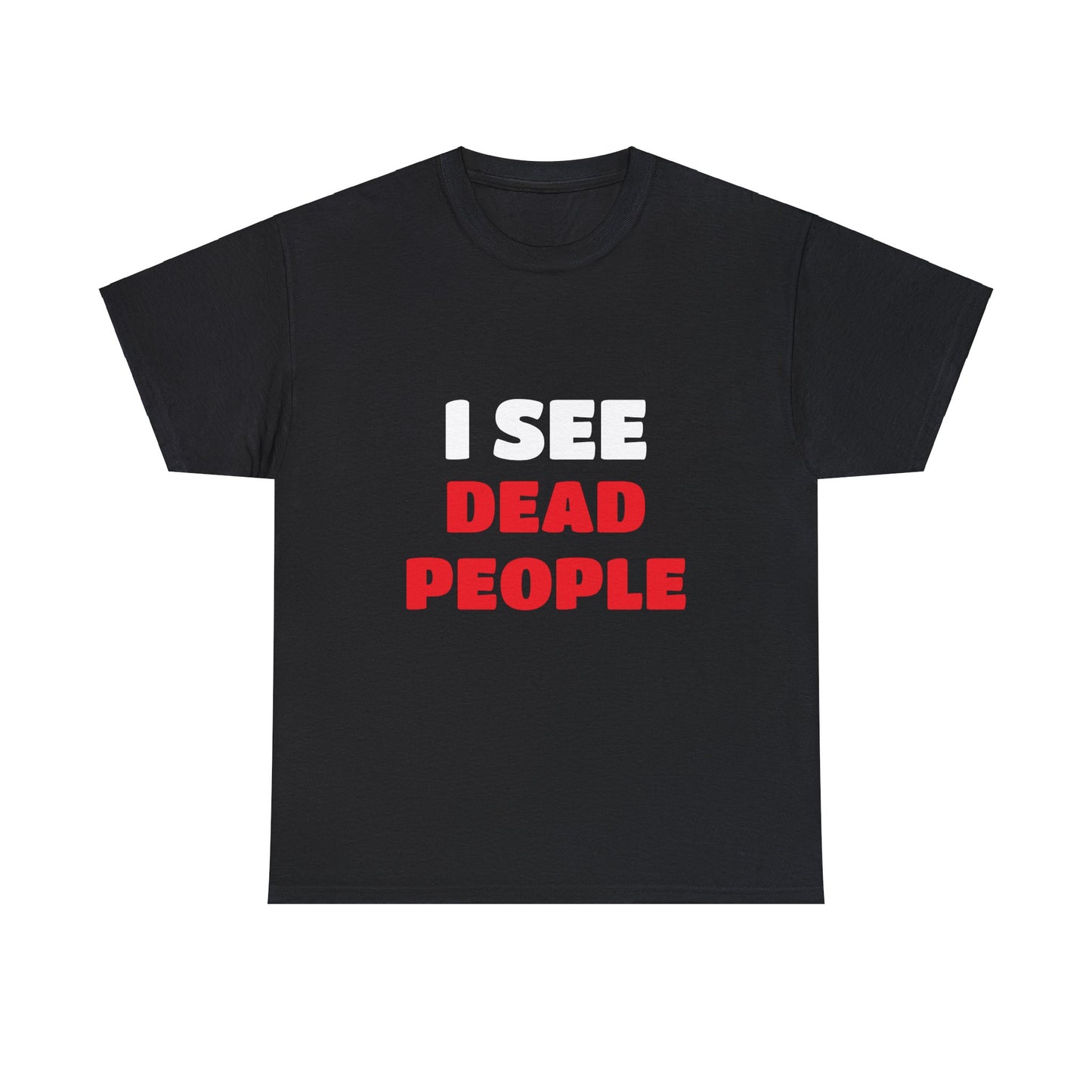 I See Dead People Tee
